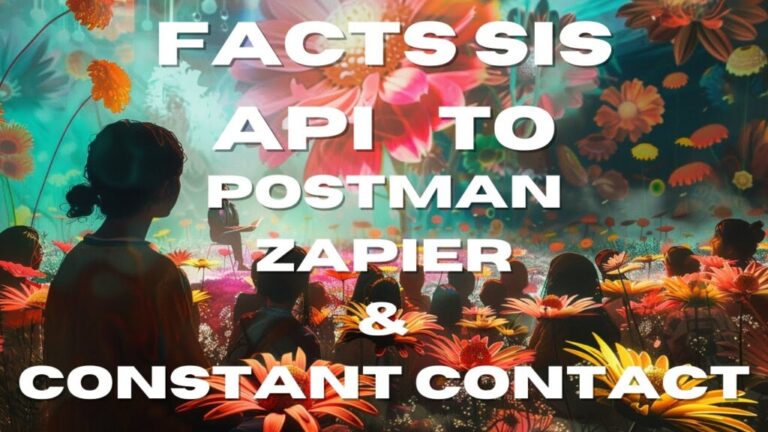 VIDEO: How to Connect FACTS SIS API to Postman, Zapier, and Constant Contact